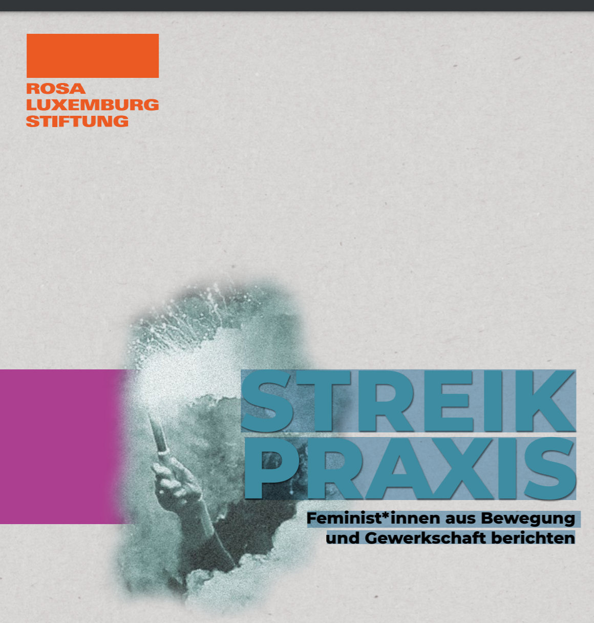 Broschüreneinband Streikpraxis Feministi*innen au sBewegung und Gewerkschaft berichten